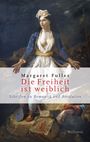 Margaret Fuller: Die Freiheit ist weiblich, Buch