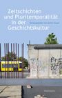 : Zeitschichten und Pluritemporalität in der Geschichtskultur, Buch