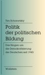 Tim Schanetzky: Politik der politischen Bildung, Buch