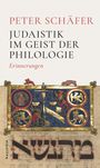 Peter Schäfer: Judaistik im Geist der Philologie, Buch