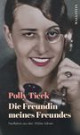 Text: "Polly Tieck, Die Freundin meines Freundes, Feuilletons aus den 1920er Jahren". Frau mit Monokel und Telefon.