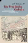 Jan Musekamp: Die Preußische Ostbahn. Grenzüberschreitung, Migration und Nationalismen in Europa 1830–1939. Historische Karte mit Personen.