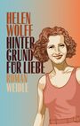 Helen Wolff: Hintergrund für Liebe, Buch