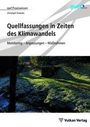 Titel: "Quellfassungen in Zeiten des Klimawandels".  
Untertitel: "Monitoring - Anpassungen - Maßnahmen".  
Verlag: Vulkan Verlag.  
Naturbild mit Wasserquelle.