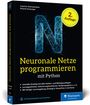 Joachim Steinwendner: Neuronale Netze programmieren mit Python, Buch