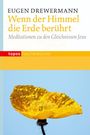 Eugen Drewermann: Wenn der Himmel die Erde berührt, Buch