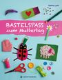 Sabine Lohf: Bastelspaß zum Muttertag, Buch