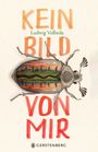 Text: "KEIN BILD VON MIR" in großer Schrift, darunter "Ludwig Volbeda". Illustration von einem Käfer mit buntem Muster.
