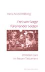 Hans-Arved Willberg: Frei von Sorge füreinander sorgen, Buch
