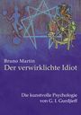 Bruno Martin: Der verwirklichte Idiot, Buch