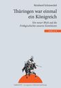 Reinhard Schmoeckel: Thüringen war einmal ein Königreich, Buch