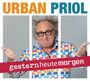 Urban Priol: gesternheutemorgen, CD,CD