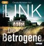 Charlotte Link: Die Betrogene, MP3