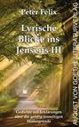 Peter Felix: Lyrische Blicke ins Jenseits III, Buch