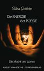 Text: "Alina Gottlebe, Die ENERGIE der POESIE, Die Macht des Wortes, AUGUST VON GOETHE LITERATURVERLAG." Eine Hand hält eine Glühbirne.