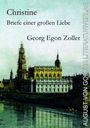 "Christine: Briefe einer großen Liebe" von Georg Egon Zoller. AUGUST VON GOETHE LITERATURVERLAG. Illustration eines historischen Gebäudes an einem Fluss.