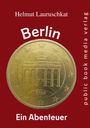 Helmut Lauruschkat: Berlin - ein Abenteuer, Buch
