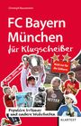 Christoph Bausenwein: FC Bayern München für Klugscheißer, Buch