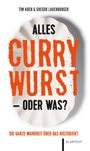 Tim Koch: Alles Currywurst -oder was?, Buch