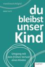 Text: "du bleibst unser Kind", "Umgang mit dem frühen Verlust eines Kindes", "#weileswichtigist", "BIRGIT RUTZ". Grüner Hintergrund.