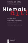 Aubrey De Grey: Niemals alt!, Buch
