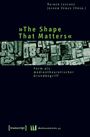 : 'The Shape That Matters', Buch
