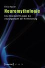 Felix Hasler: Neuromythologie, Buch