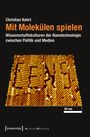Christian Kehrt: Mit Molekülen spielen, Buch