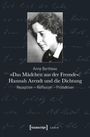 Anne Bertheau: 'Das Mädchen aus der Fremde': Hannah Arendt und die Dichtung, Buch
