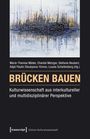 Brücken bauen - Kulturwissenschaft aus interkultureller und multidisziplinärer Perspektive, Buch