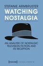 Stefanie Armbruster: Watching Nostalgia, Buch
