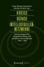 Kreise - Bünde - Intellektuellen-Netzwerke, Buch