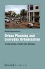 Nadine Appelhans: Urban Planning and Everyday Urbanisation, Buch