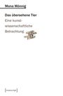 Mona Mönnig: Das übersehene Tier, Buch
