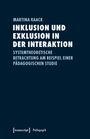 Martina Kaack: Inklusion und Exklusion in der Interaktion, Buch