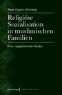 Ayse Uygun-Altunbas: Religiöse Sozialisation in muslimischen Familien, Buch