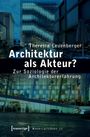 Theresia Leuenberger: Architektur als Akteur?, Buch