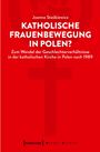 Joanna Staskiewicz: Katholische Frauenbewegung in Polen?, Buch