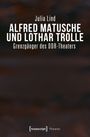 Julia Lind: Alfred Matusche und Lothar Trolle, Buch