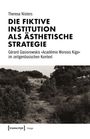 Theresa Nisters: Die fiktive Institution als ästhetische Strategie, Buch