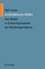 Ralf Liptau: Architekturen bilden, Buch