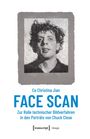 Ce Christina Jian: Face Scan - Zur Rolle technischer Bildverfahren in den Porträts von Chuck Close, Buch
