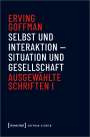 Erving Goffman: Selbst und Interaktion - Situation und Gesellschaft, Buch
