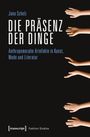 Jana Scholz: Die Präsenz der Dinge, Buch