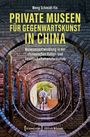 Meng Schmidt-Yin: Private Museen für Gegenwartskunst in China, Buch