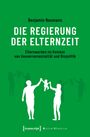 Benjamin Neumann: Die Regierung der Elternzeit, Buch