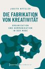 Judith Nyfeler: Die Fabrikation von Kreativität, Buch