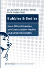 Bubbles & Bodies - Neue Öffentlichkeiten zwischen sozialen Medien und Straßenprotesten, Buch