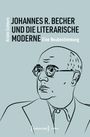 Kristin Eichhorn: Johannes R. Becher und die literarische Moderne, Buch