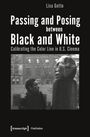 Lisa Gotto: Passing and Posing between Black and White, Buch